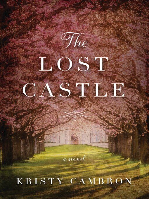 Title details for The Lost Castle by Kristy Cambron - Available